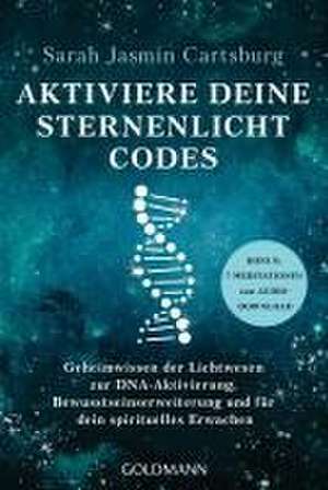 Aktiviere deine Sternenlicht-Codes de Sarah Jasmin Cartsburg