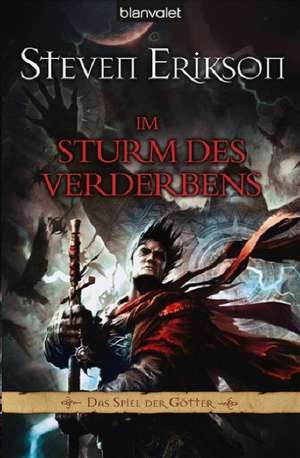 Das Spiel der Götter 13. Im Sturm des Verderbens de Steven Erikson