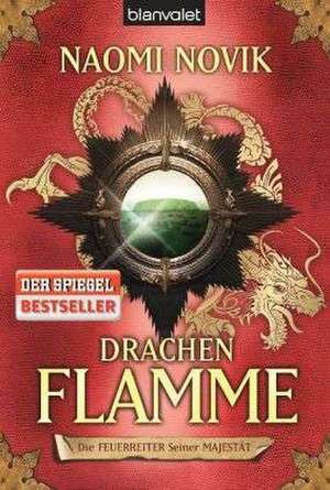 Die Feuerreiter seiner Majestät 06. Drachenflamme de Naomi Novik