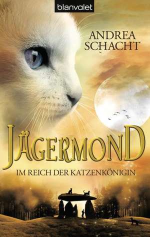 Jägermond 01 - Im Reich der Katzenkönigin de Andrea Schacht