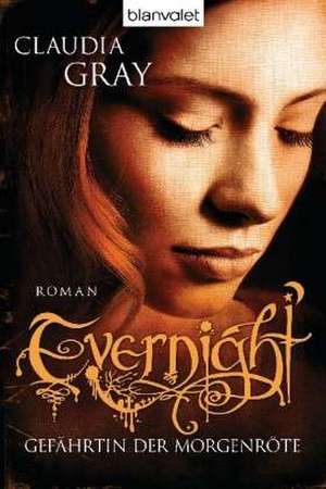 Evernight - Gefährtin der Morgenröte de Claudia Gray