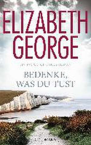 Bedenke, was du tust de Elizabeth George