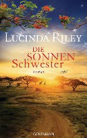 Die Sonnenschwester de Lucinda Riley