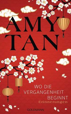 Wo die Vergangenheit beginnt de Amy Tan