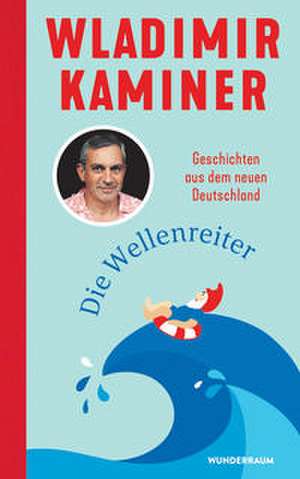 Die Wellenreiter de Wladimir Kaminer