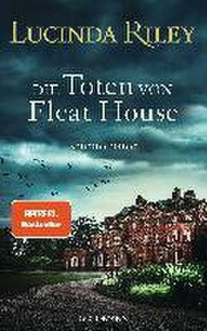 Die Toten von Fleat House de Lucinda Riley