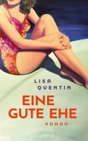 Eine gute Ehe de Lisa Quentin