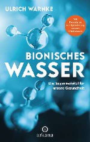 Bionisches Wasser de Ulrich Warnke