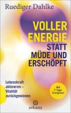 Voller Energie statt müde und erschöpft de Ruediger Dahlke