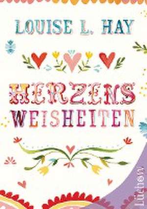 Herzensweisheiten de Louise Hay