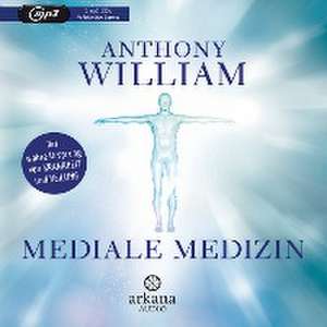 Mediale Medizin de Anthony William