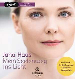 Mein Seelenweg ins Licht de Jana Haas