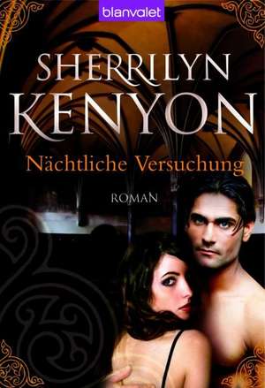 Nächtliche Versuchung de Sherrilyn Kenyon