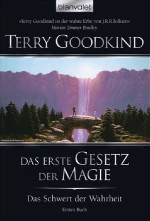 Das Schwert der Wahrheit 01. Das erste Gesetz der Magie de Terry Goodkind