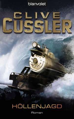 Höllenjagd de Clive Cussler