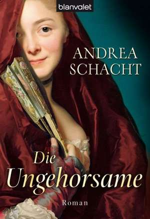 Die Ungehorsame de Andrea Schacht