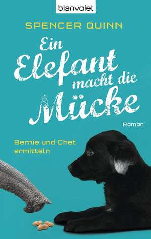 Ein Elefant macht die Mücke de Spencer Quinn