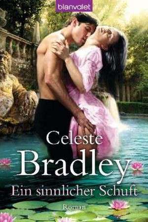 Ein sinnlicher Schuft de Celeste Bradley