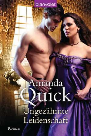 Ungezähmte Leidenschaft de Amanda Quick