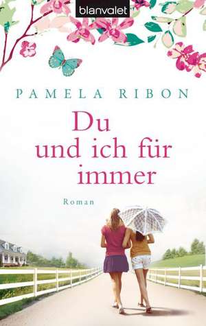 Du und ich für immer de Pamela Ribon