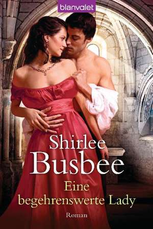 Eine begehrenswerte Lady de Shirlee Busbee