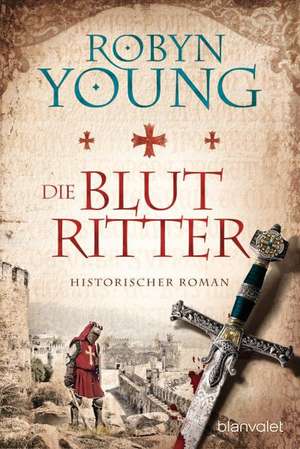 Die Blutritter de Robyn Young