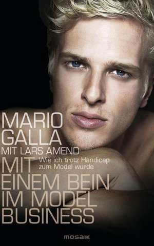 Mit einem Bein im Modelbusiness de Mario Galla