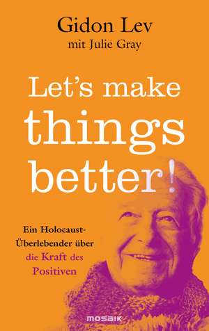 Let's make things better! de Gidon Lev