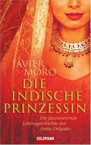 Die indische Prinzessin de Javier Moro