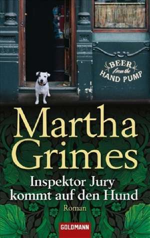 Inspektor Jury kommt auf den Hund de Martha Grimes