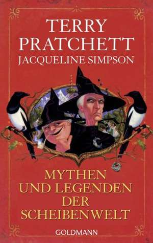 Mythen und Legenden der Scheibenwelt de Terry Pratchett