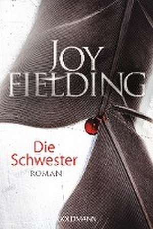 Die Schwester de Joy Fielding