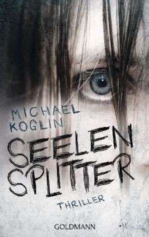 Seelensplitter de Michael Koglin