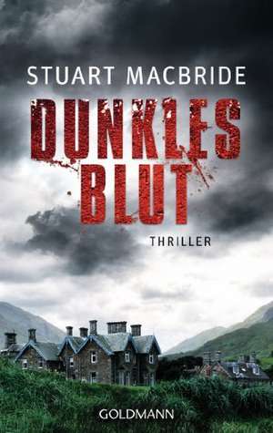 Dunkles Blut de Stuart MacBride