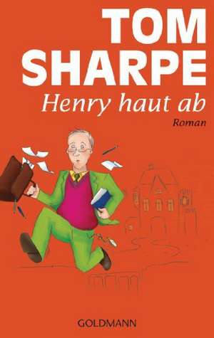 Henry haut ab de Tom Sharpe