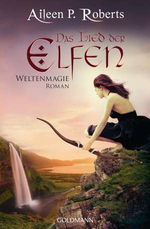 Das Lied der Elfen de Aileen P. Roberts