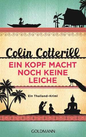 Ein Kopf macht noch keine Leiche - Jimm Juree 2 de Colin Cotterill