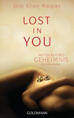 Lost in you. Verlockendes Geheimnis de Jodi Ellen Malpas