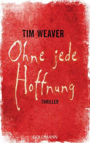 Ohne jede Hoffnung de Tim Weaver