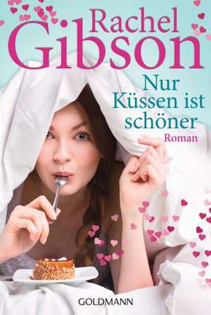 Nur Küssen ist schöner de Rachel Gibson