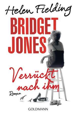 Bridget Jones - Verrückt nach ihm de Helen Fielding