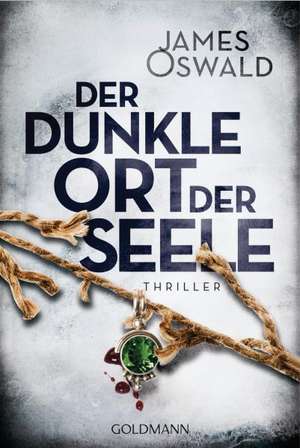 Der dunkle Ort der Seele de James Oswald