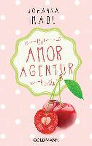 Die Amor-Agentur de Johanna Madl