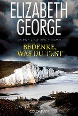 Bedenke, was du tust de Elizabeth George