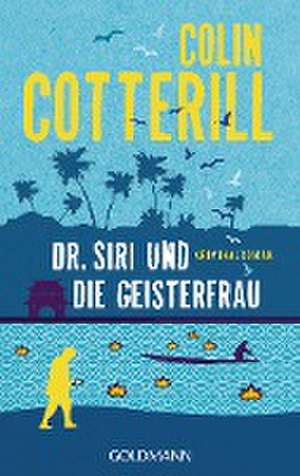 Dr. Siri und die Geisterfrau de Colin Cotterill