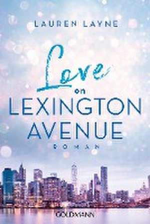 Love on Lexington Avenue de Lauren Layne