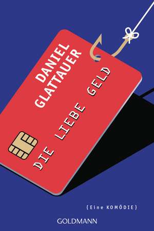 Die Liebe Geld de Daniel Glattauer