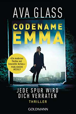 Codename Emma - Jede Spur wird dich verraten de Ava Glass