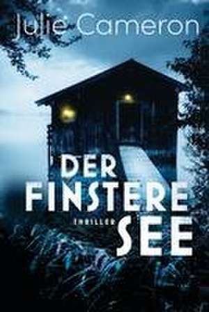 Der finstere See de Julie Cameron