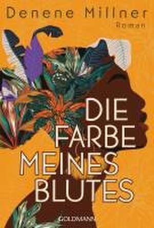 Die Farbe meines Blutes de Denene Millner